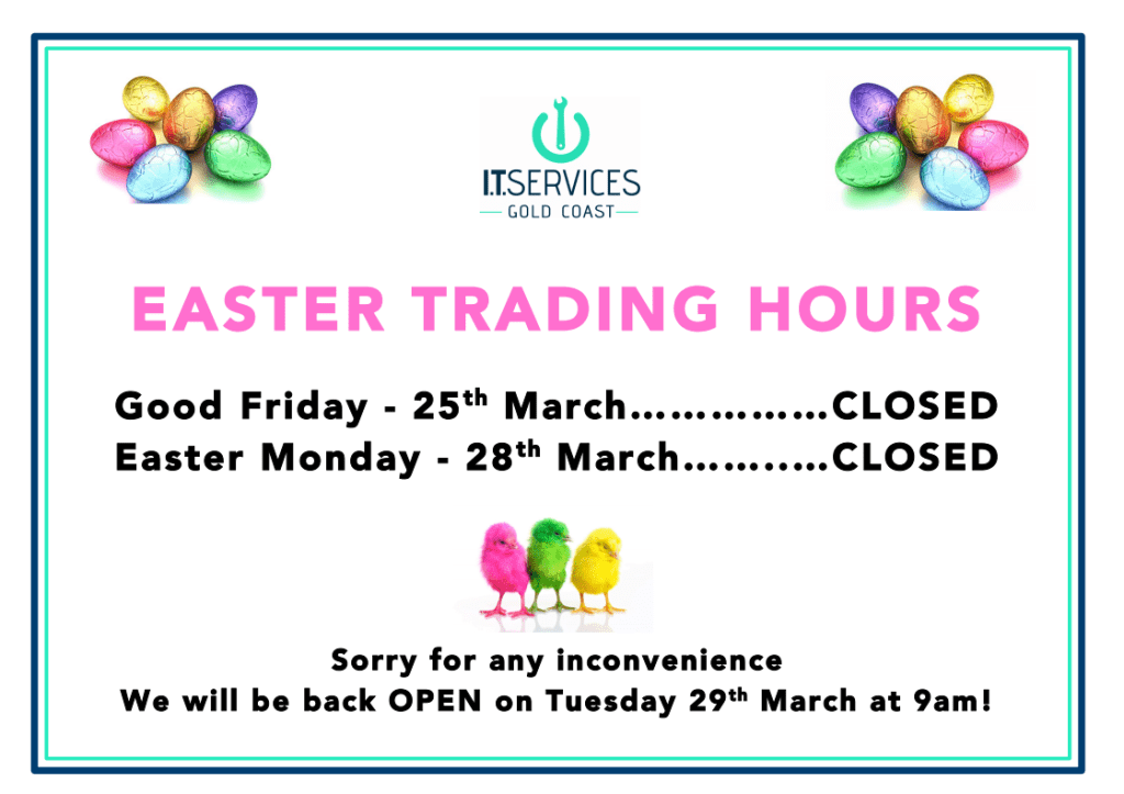 Trading hours Easter long weekend IT Services Gold Coast